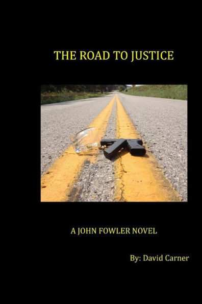 The Road to Justice: A John Fowler Novel