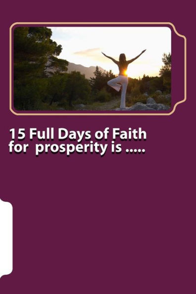 15 Full Days of Faith for prosperity is .....