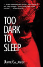 Too Dark to Sleep