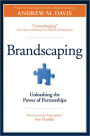 Brandscaping: Unleashing the Power of Partnerships