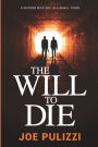 The Will to Die: A Novel of Suspense (Murder in a Small Town), a Thriller