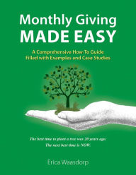 Title: Monthly Giving Made Easy: A How-To Guide, Author: Erica Waasdorp