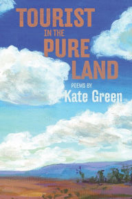 Title: Tourist in the Pure Land, Author: Kate Green