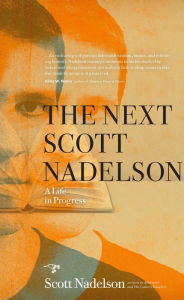 Title: The Next Scott Nadelson: A Life in Progress, Author: Scott Nadelson