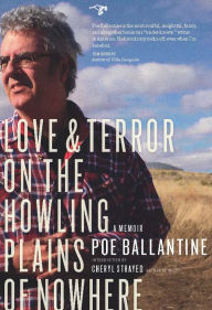 Title: Love and Terror on the Howling Plains of Nowhere: A Memoir, Author: Poe Ballantine