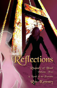 Title: Reflections - Rhapsody of Blood, Volume Two, Author: Roz  Kaveney