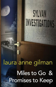 Title: Sylvan Investigations: Miles to Go & Promises to Keep, Author: Laura Anne Gilman