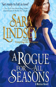 Title: A Rogue For All Seasons: A Weston Novel, Author: Sara Lindsey