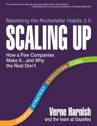 Title: Scaling Up: How a Few Companies Make It...and Why the Rest Don't, Author: Verne Harnish