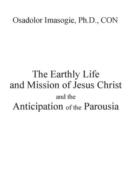 The Earthy Life and Mission of Jesus Christ and the Anticipation of Parusia