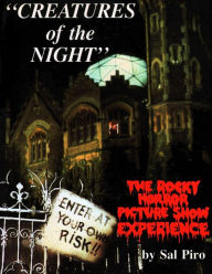 Title: Creatures of the Night: The Rocky Horror Picture Show Experience, Author: Sal Piro