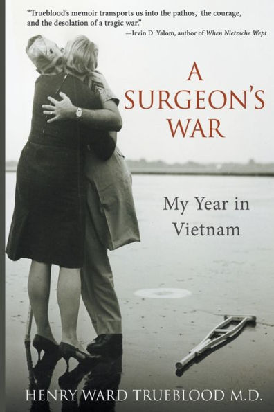A Surgeon's War: My Year in Vietnam