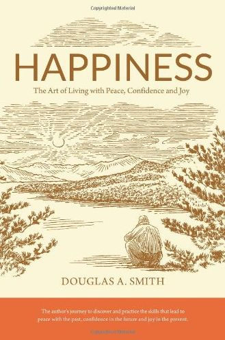 Happiness: The Art of Living with Peace, Confidence, and Joy