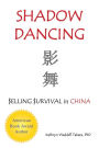 Shadow Dancing: $elling $urvival in China