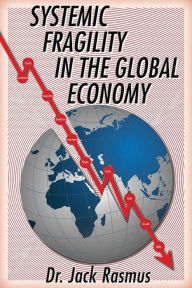 Title: Systemic Fragility in the Global Economy, Author: Dr Rasmus