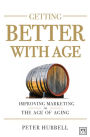 Getting Better With Age: Improving Marketing in the Age of Aging