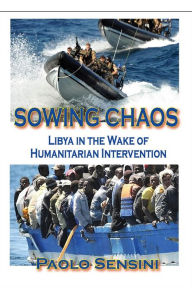 Read books online download free Sowing Chaos: Libya in the Wake of Humanitarian Intervention