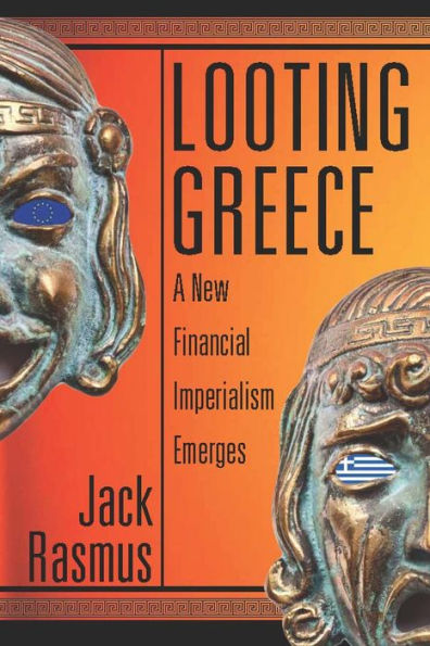 Looting Greece: A New Financial Imperialism Emerges