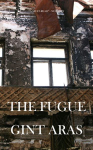 Title: The Fugue, Author: Gint Aras