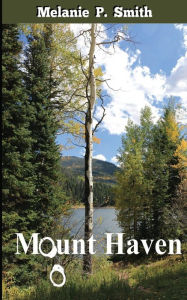 Title: Mount Haven, Author: Melanie P. Smith