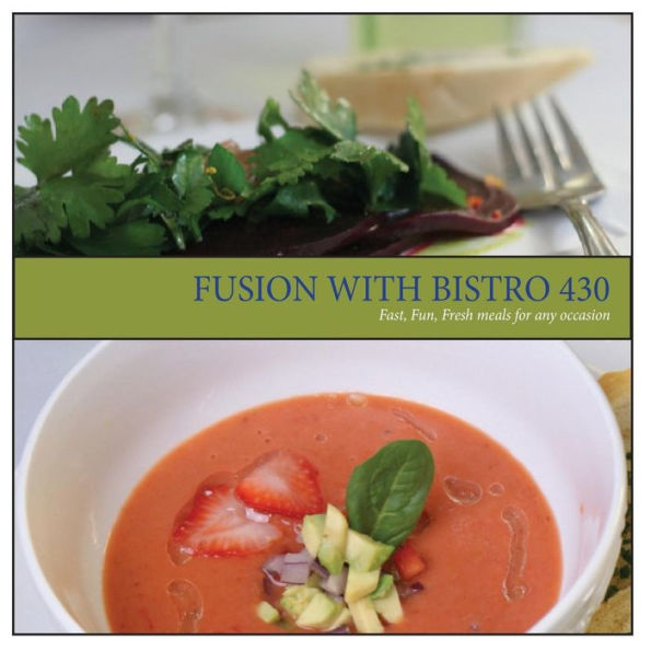Fusion with Bistro 430: Fast, Fresh, Fun meals for any occasion