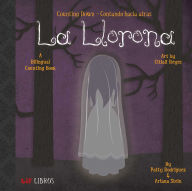 Title: La Llorona: Counting Down / Contando hacia atr s (Bilingual: English/Spanish): A Bilingual Counting Book, Author: Patty Rodriguez