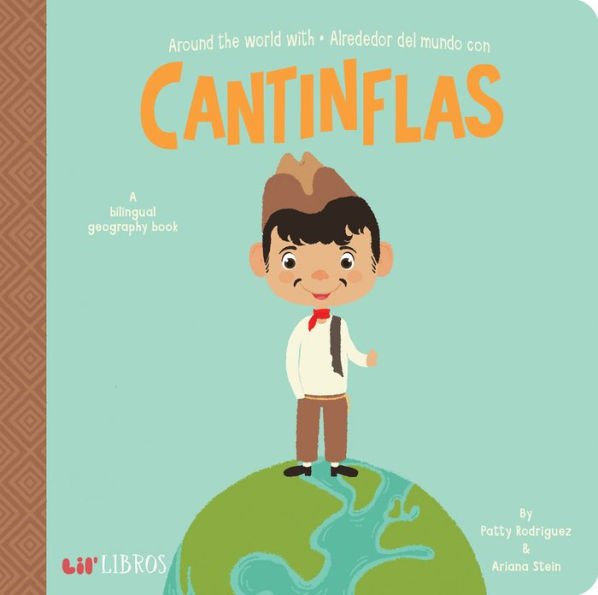 Around the World with / Alrededor del mundo con Cantinflas: A Bilingual Geography Book