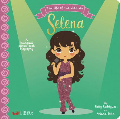 The Life Of Selena La Vida De Selena By Patty Rodriguez Ariana