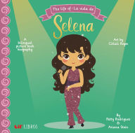 Title: The Life of Selena / La vida de Selena, Author: Patty Rodriguez