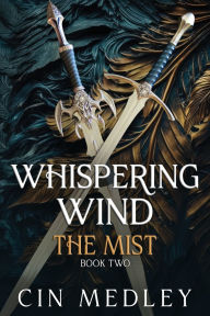 Title: Whispering Wind The Mist, Author: C J Medley