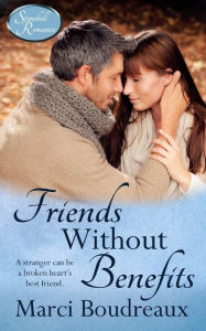 Title: Friends Without Benefits, Author: Marci Boudreaux