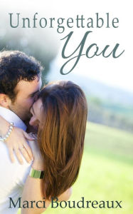 Title: Unforgettable You, Author: Marci Boudreaux