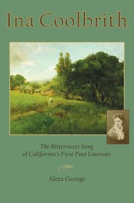 Ina Coolbrith: The Bittersweet Song of California's First Poet Laureate