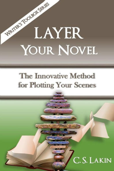 Layer Your Novel: The Innovative Method for Plotting Scenes