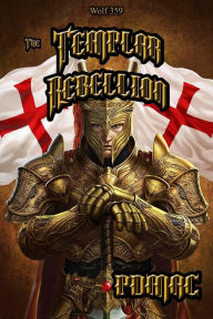 Title: The Templar Rebellion, Author: pdmac