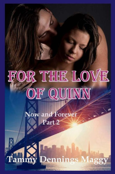 For the Love of Quinn (Now and Forever Part 2)