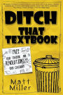 Ditch That Textbook: Free Your Teaching and Revolutionize Your Classroom