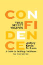 Confidence Your Secret Weapon: A Guide to Building Confidence