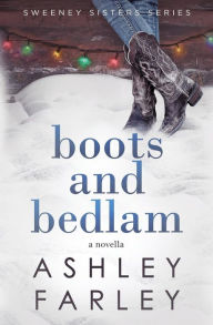 Title: Boots and Bedlam, Author: Ashley H Farley