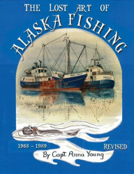 Title: The Lost Art of Alaska Fishing, Author: Anna Young