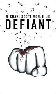 Title: Defiant, Author: Jr. Michael Scott Monje