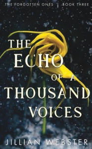 Title: The Echo of a Thousand Voices, Author: Jillian Webster