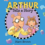 Title: Arthur Tells a Story (Arthur Series), Author: Marc Brown