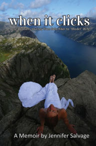 Title: When it Clicks: One Woman's Journey From Solo Hiker to 