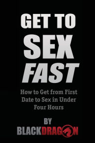 Title: Get To Sex Fast, Author: Blackdragon