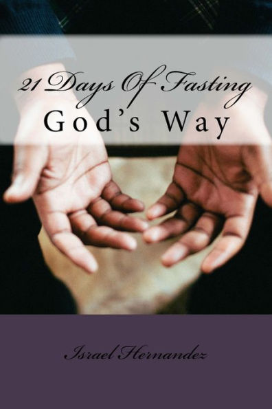 21 Days Of Fasting: God's Way
