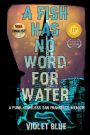 A Fish Has No Word For Water: A punk homeless San Francisco memoir