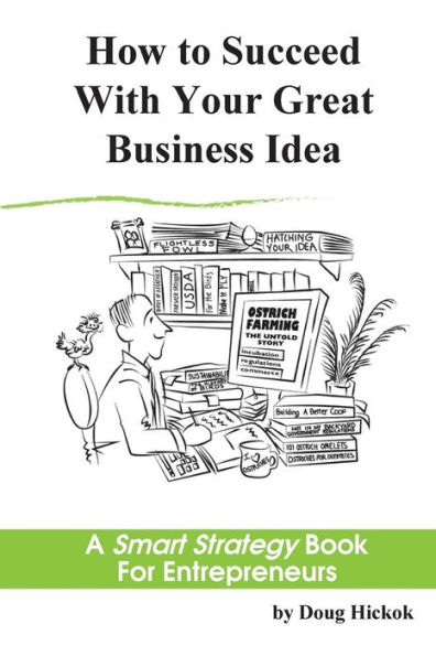 How to Succeed With Your Great Business Idea: A Smart Strategy Book for Entrepreneurs