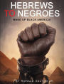 HEBREWS TO NEGROES: WAKE UP BLACK AMERICA!