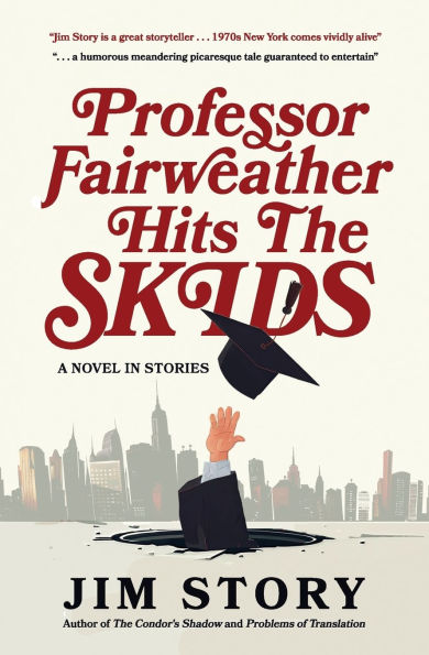 Professor Fairweather Hits the Skids: A Novel in Stories